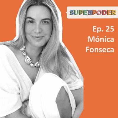 Ep. 25 Mónica Fonseca