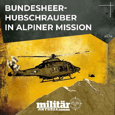 Bundesheer-Hubschrauber in alpiner Mission Bundesheer-Hubschrauber in alpiner Mission