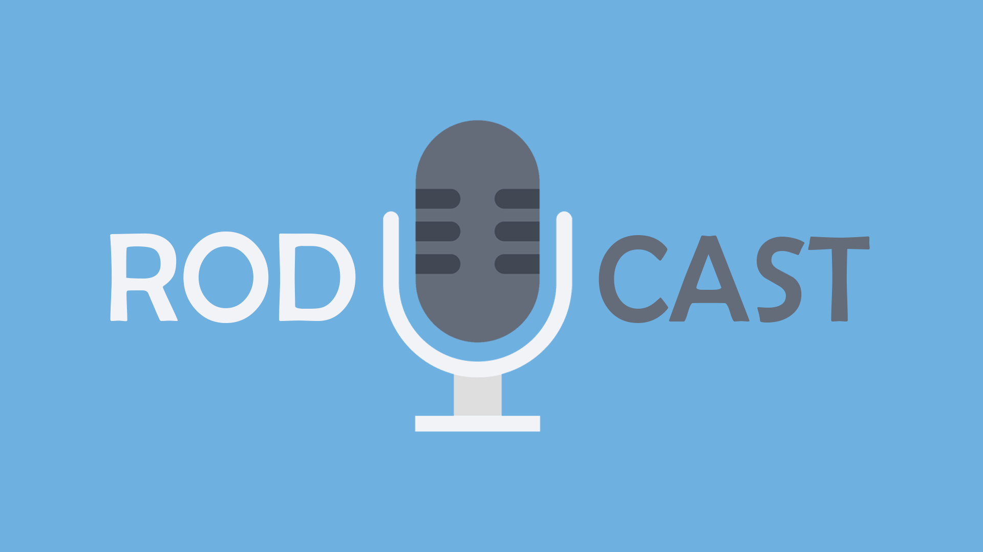 The Rodcast