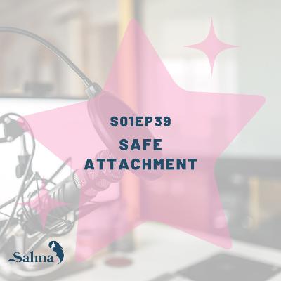 S01EP39: Safe Attachement