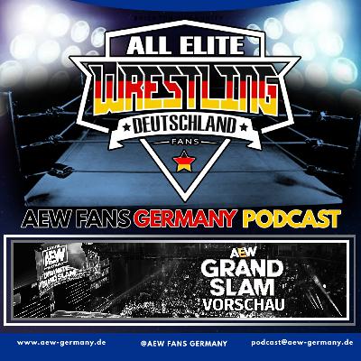 "AEW: GRAND SLAM" 2024 VORSCHAU + COMMUNITYFRAGEN - AEW Fans Germany Podcast - Episode 275