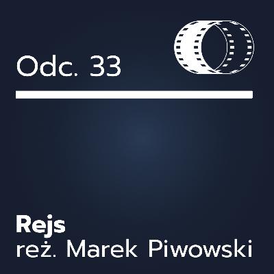 Odc. 33- ,,Rejs" Odc. 33- ,,Rejs"
