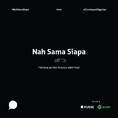 Nah Sama Siapa "Intro"