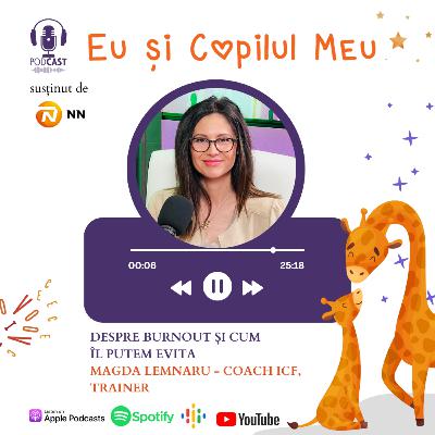 Despre burnout și cum îl putem evita - Magda Lemnaru, coach ICF și trainer