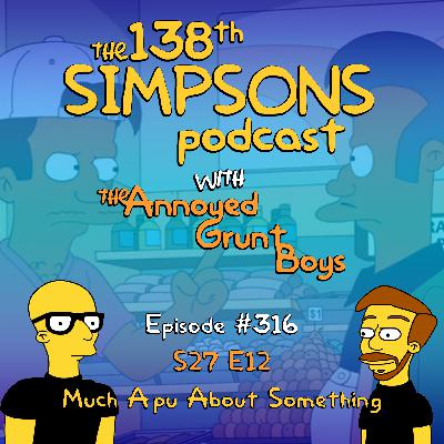 316. S27 E12 - Much Apu About Something