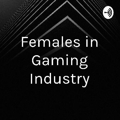 Females in the Gaming Industry