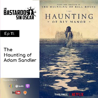 11: The haunting of Adam Sandler