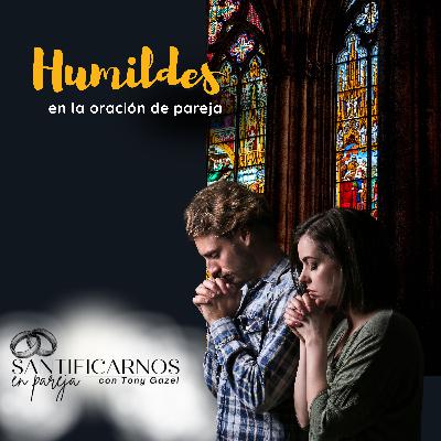 Humildes en la oración de pareja Humildes en la oración de pareja