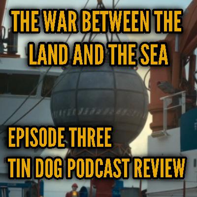 TDP 1438: The War Between the Land and the Sea Episode Three TDP 1438: The War Between the Land and the Sea Episode Three