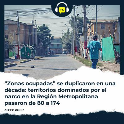 "Zonas ocupadas" se duplicaron en una década: territorios dominados por el narco en la Región Metropolitana pasaron de 80 a 174