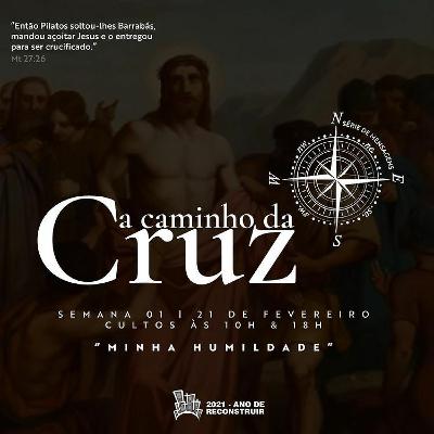 Série: A Caminho da Cruz - Minha Humanidade - Bispo Miguel Uchôa Série: A Caminho da Cruz - Minha Humanidade - Bispo Miguel Uchôa