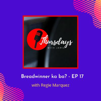 TWJ: Breadwinner ka ba? - EP 17