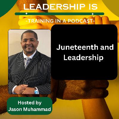 Juneteenth and Leadership