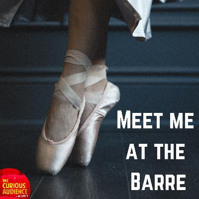 2x11 - Meet you at the Barre (Guests: Ballet Dancers Tailya & Angus) 2x11 - Meet you at the Barre (Guests: Ballet Dancers Tailya & Angus)