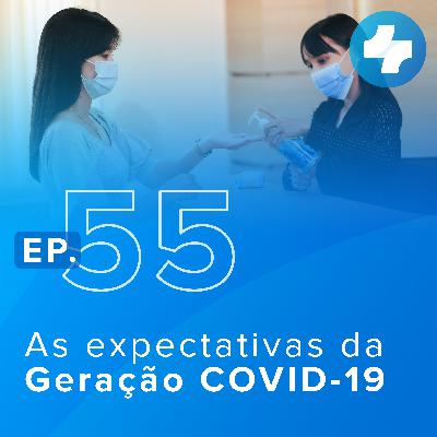 Geração COVID-19: Quais são as expectativas dos pacientes para depois da pandemia?