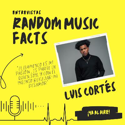“El flamenco es mi pasión , es parte de quien soy, y con él intento reflejar mi desamor” entrevista con Luis Cortés, promesa del flamenco | Random Music Facts