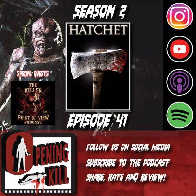 Opening Kill Episode 41: Hatched (Ft. Brian, From The Killer Point of View Podcast)