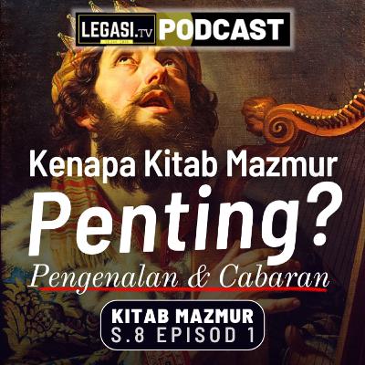Mazmur - Pengenalan & Cabaran: Kenapa Kitab Mazmur Penting & Relevan Masa Kini?