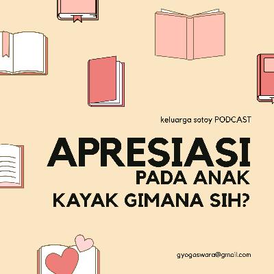 Apresiasi pada Anak, seberapa penting sih? Apresiasi pada Anak, seberapa penting sih?