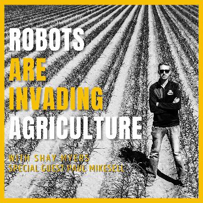 Robots Are Invading Agriculture - Episode 15 Robots Are Invading Agriculture - Episode 15