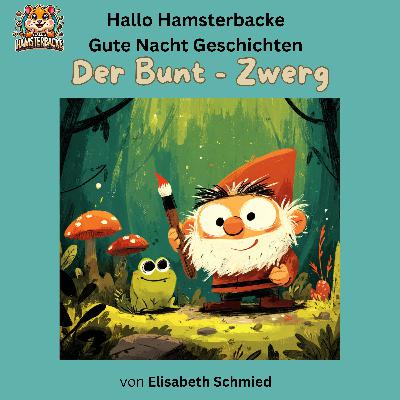 Der Bunt - Zwerg Der Bunt - Zwerg