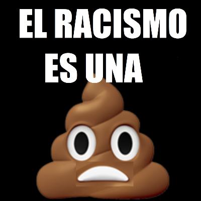 El racismo es una 💩 | #BlackLivesMatter