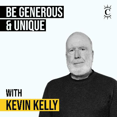 Kevin Kelly - Be Generous and Unique - [Invest Like the Best, CLASSICS]