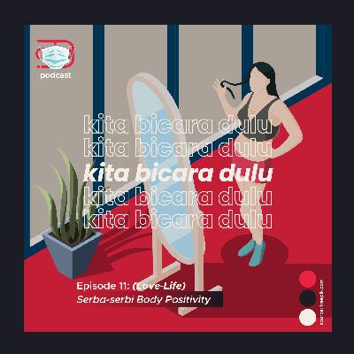 Ep. 11: (Love-Life) Serba-serbi Body Positivity