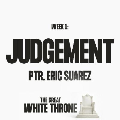 Judgement | The Great White Throne | Ptr. Eric Suarez