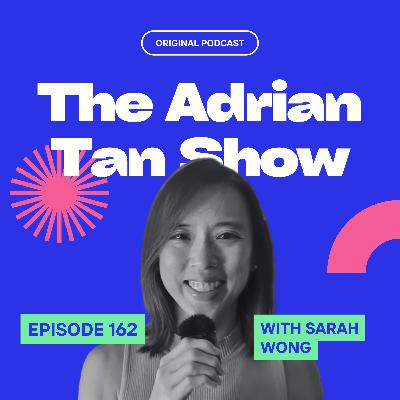 From Silicon Valley Burnout to Podcasting Success: Sarah Wong's Journey! On The Adrian Tan Show | Ep30