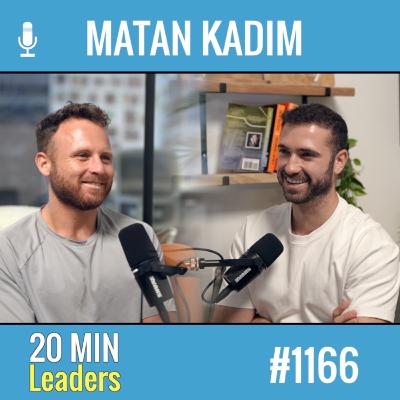 Ep1166 | Matan Kadim: Identity Drives Fitness