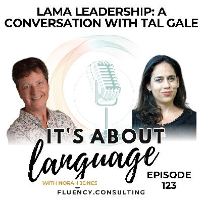 E123 LAMA Leadership: A Conversation with Tal Gale