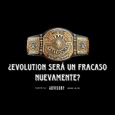 ¿Evolution será un fracaso nuevamente? ¿Evolution será un fracaso nuevamente?