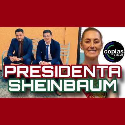 Presidenta #sheinbaum 🇲🇽 | Coplas Podcast | Episodio 55 Presidenta #sheinbaum 🇲🇽 | Coplas Podcast | Episodio 55