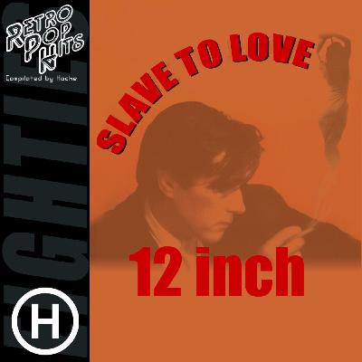 80s Slave to Love - 12 Inch (Compilated by Hache) 80s Slave to Love - 12 Inch (Compilated by Hache)
