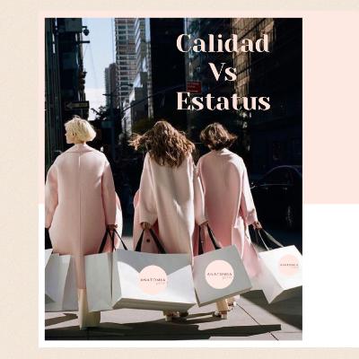 ¿Calidad o Estatus?