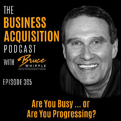 365 - Are You Busy ... or Are You Progressing?