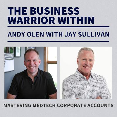 Mastering Medtech Corporate Accounts with Jay Sullivan