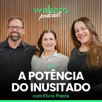 A Potência do Inusitado, com Elvira Presta A Potência do Inusitado, com Elvira Presta