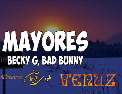 Becky G، Bad Bunny_-_Mayores