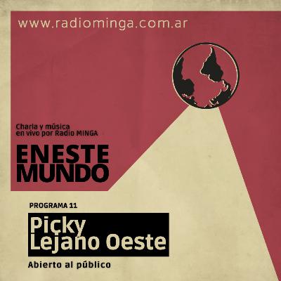 Picky Lejano Oeste - En Este Mundo - Programa 11