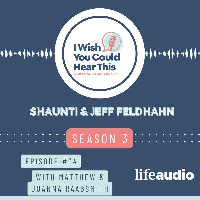 Episode 34: The Courage to Heal After Betrayal, with Matthew and Joanna Raabsmith – Part 2