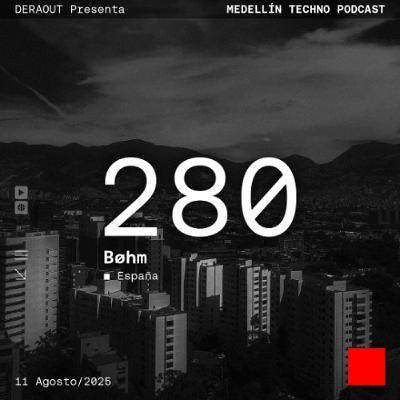 MTP 280 - Medellin Techno Podcast Episodio 280 - Bøhm Live