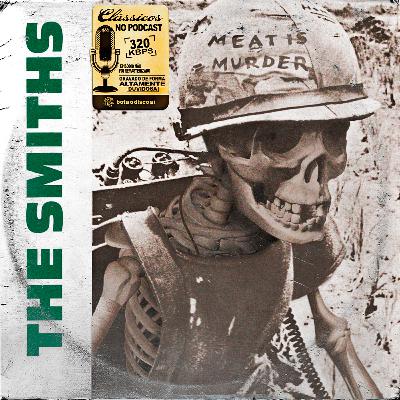 #45. The Smiths Meat is Murder l BOTA O PODCALIA AÍ l Feat. Danilo Florenzio)