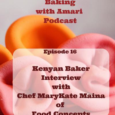 Interview with Kenyan Baker Chef MaryKate of Food Concepts - Ep. 16