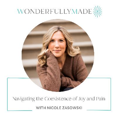Navigating the Coexistence of Joy and Pain — with Nicole Zasowski and Allie Marie Smith Navigating the Coexistence of Joy and Pain — with Nicole Zasowski and Allie Marie Smith