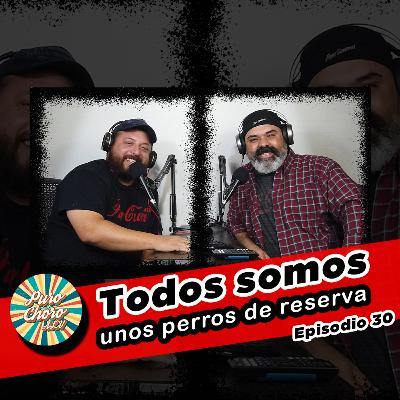 Todos somos unos perros...de reserva │ Episodio 30 Puro Choro ALV
