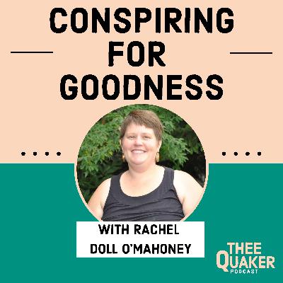 Conspiring for Goodness with Rachel Doll O’Mahoney