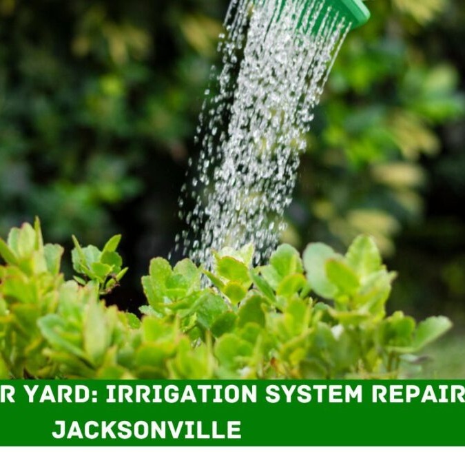 Revitalize Your Yard Irrigation System Repair in Jacksonville -