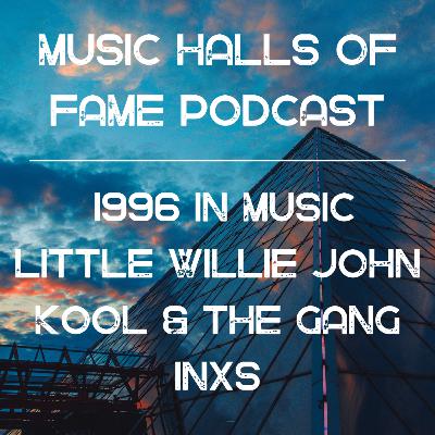 Music Halls of Fame Podcast: Put Kool & The Gang In the Rock HOF, Little Willie John, INXS